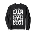 Im Hockey Goalie Gigi Ice Hockey Sweatshirt - Aesthetic Graphic Men Women - T-Shirt, Sweatshirt, Hoodie