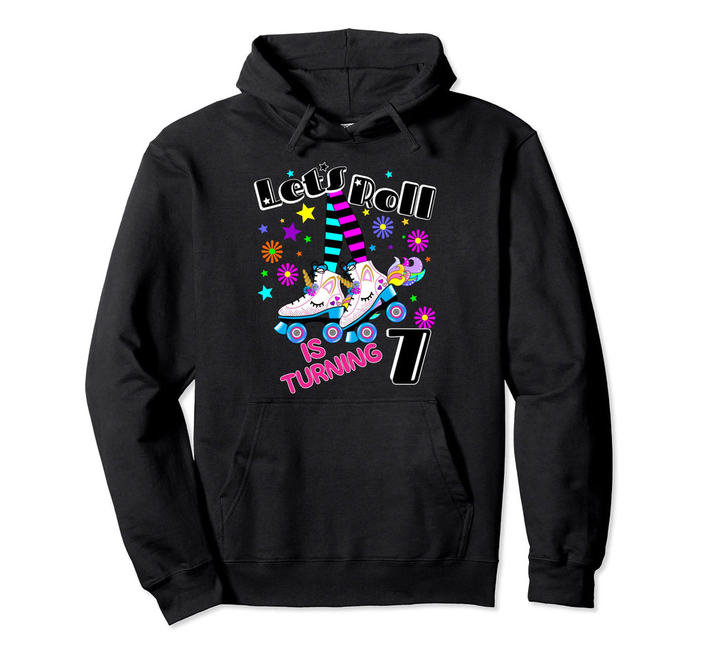 7Th Roller Skate Birthday Lets Roll Hoodie - Fun Novelty Design Men Women - T-Shirt, Sweatshirt, Hoodie