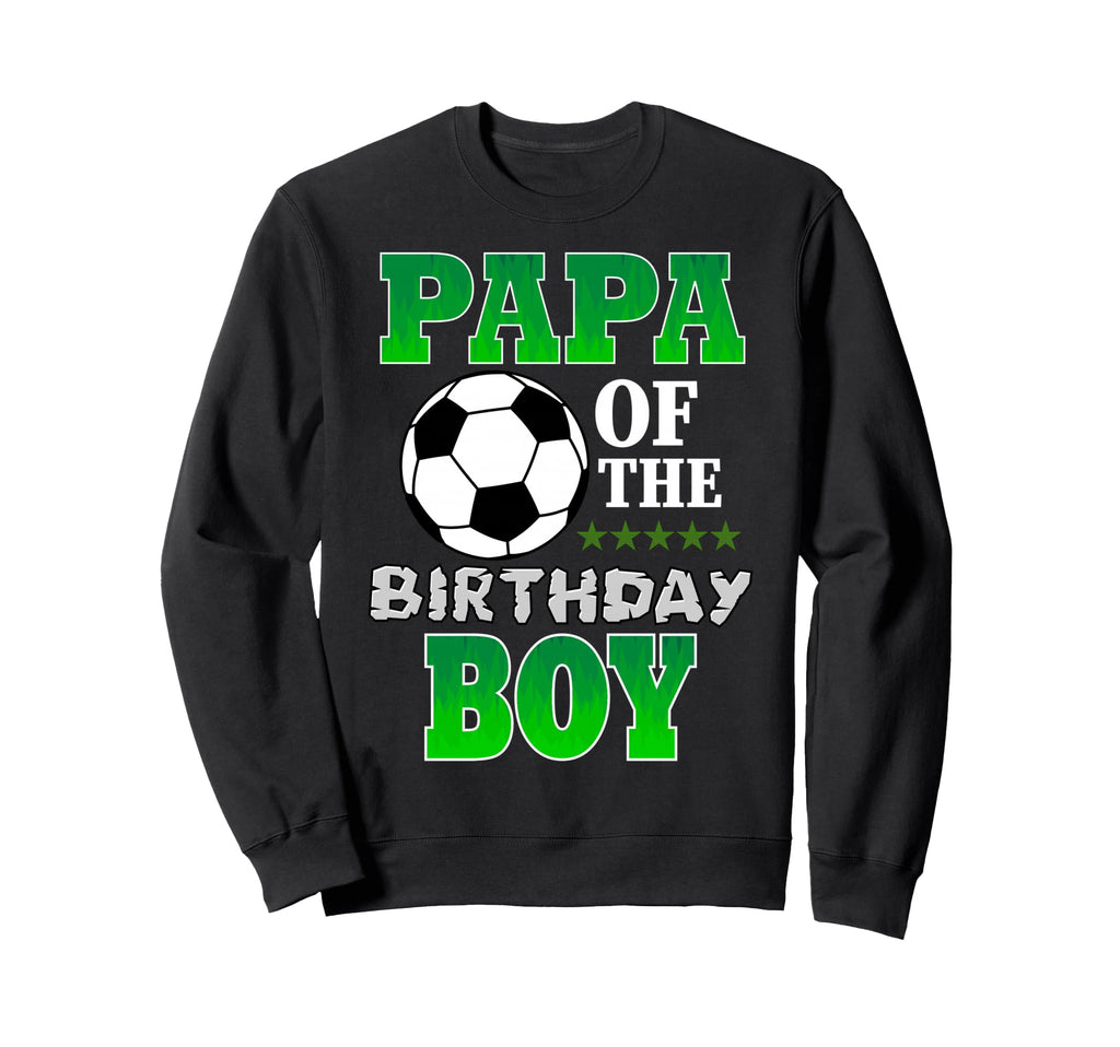 Papa Birthday Soccer Stars Outfit Sweatshirt - Novelty Apparel for Adults - T-Shirt, Sweatshirt, Hoodie