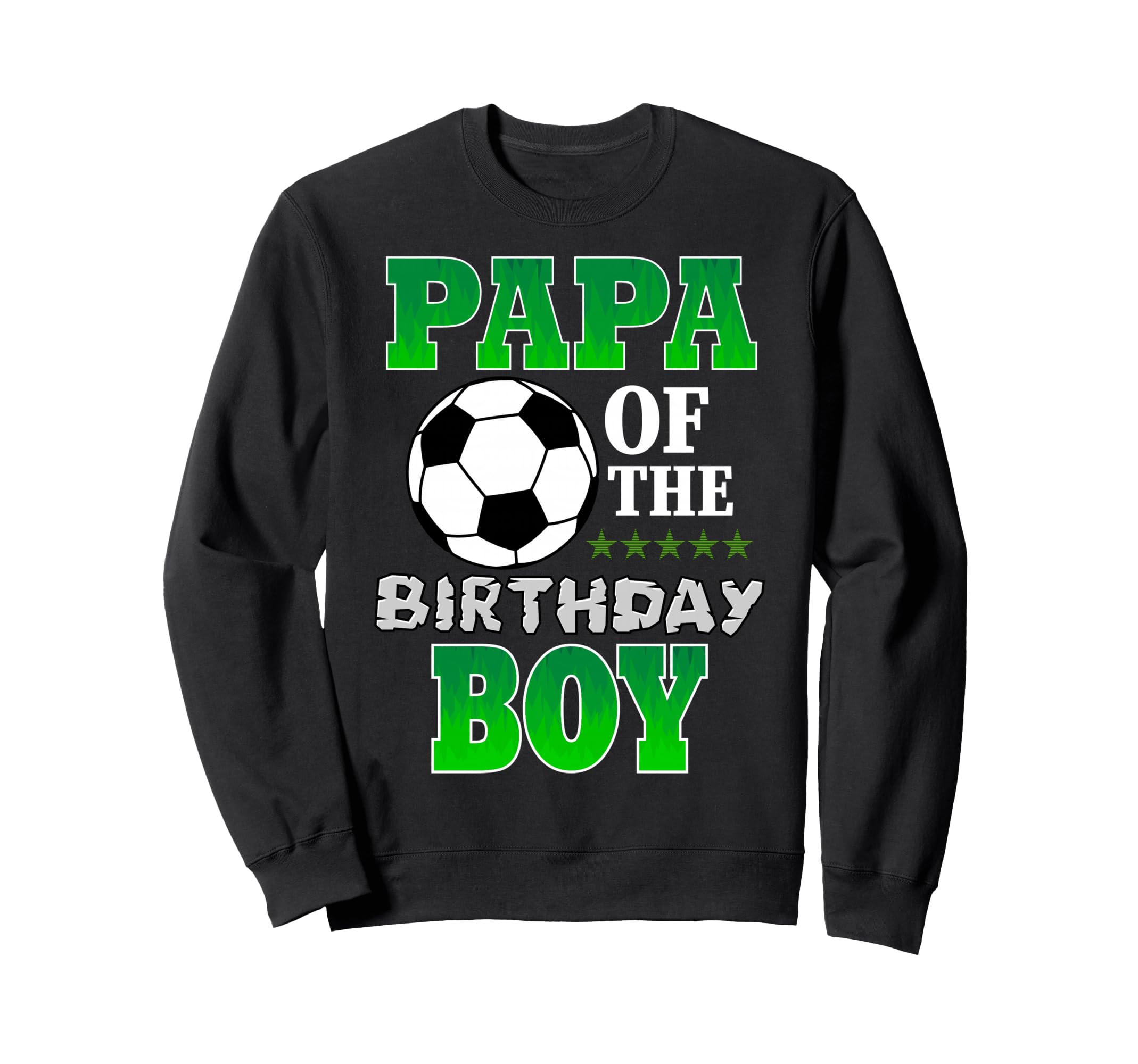 Papa Birthday Soccer Stars Outfit Sweatshirt - Novelty Apparel for Adults - T-Shirt, Sweatshirt, Hoodie