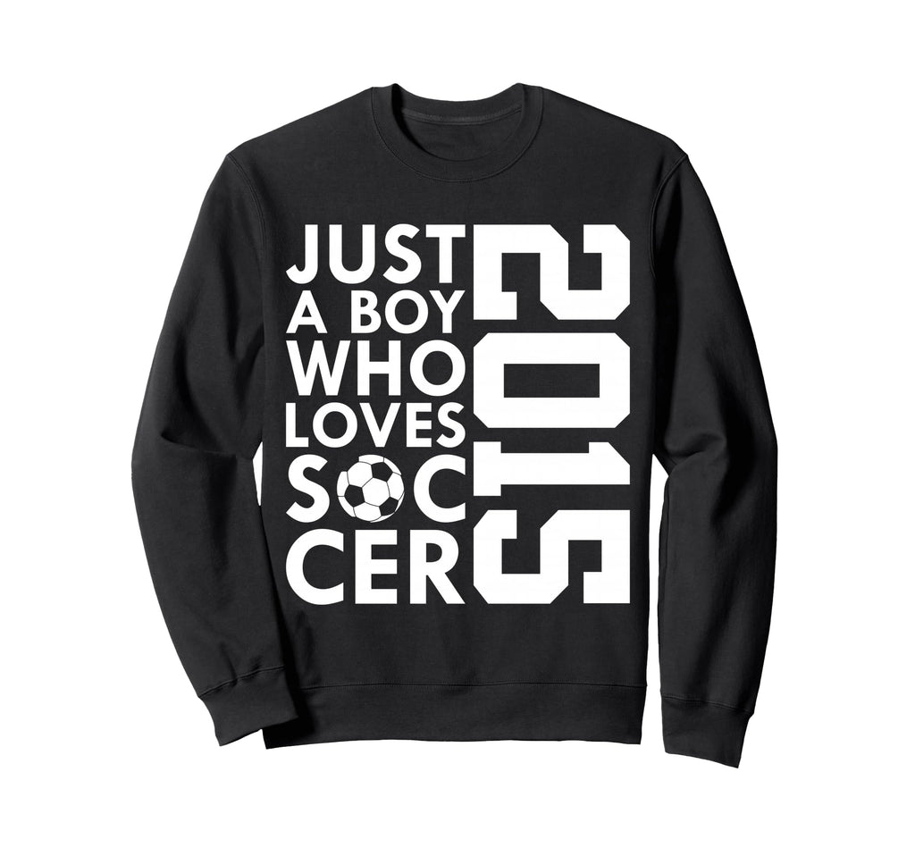 2015 Just Who Loves Soccer 11Th Sweatshirt - Graphic Print Men Women - T-Shirt, Sweatshirt, Hoodie