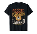 Soccer Dad Sideline Legend Game Father T-Shirt - Graphic Print for Adults - T-Shirt, Sweatshirt, Hoodie