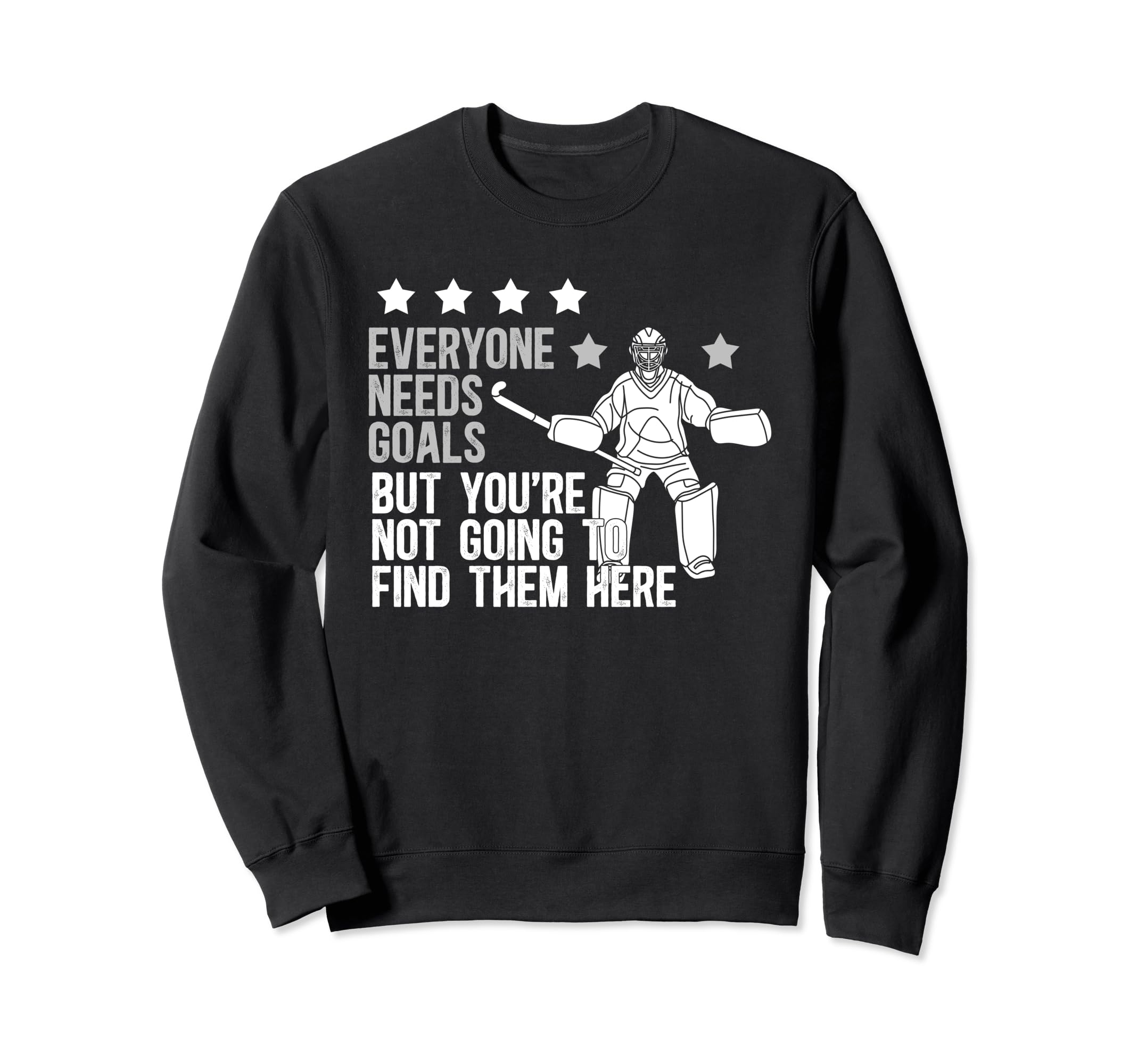 Field Hockey Keeper Funny Sweatshirt - Casual Everyday Wear for Adults - T-Shirt, Sweatshirt, Hoodie
