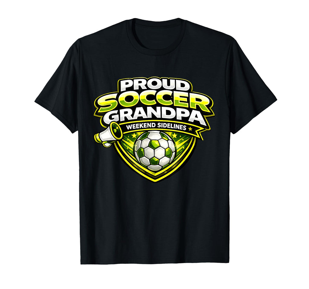 Soccer Grandpa Funny Proud Weekend T-Shirt - Fun Novelty Design for Adults - T-Shirt, Sweatshirt, Hoodie