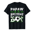 Papaw Birthday Soccer Family Matching T-Shirt - Unique Graphic Unisex - T-Shirt, Sweatshirt, Hoodie
