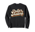 Roller Skating Roller Skate Sweatshirt - Streetwear Style Men Women - T-Shirt, Sweatshirt, Hoodie
