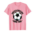 Soccer Dreams Come True Fan T-Shirt - Novelty Apparel for Adults - T-Shirt, Sweatshirt, Hoodie