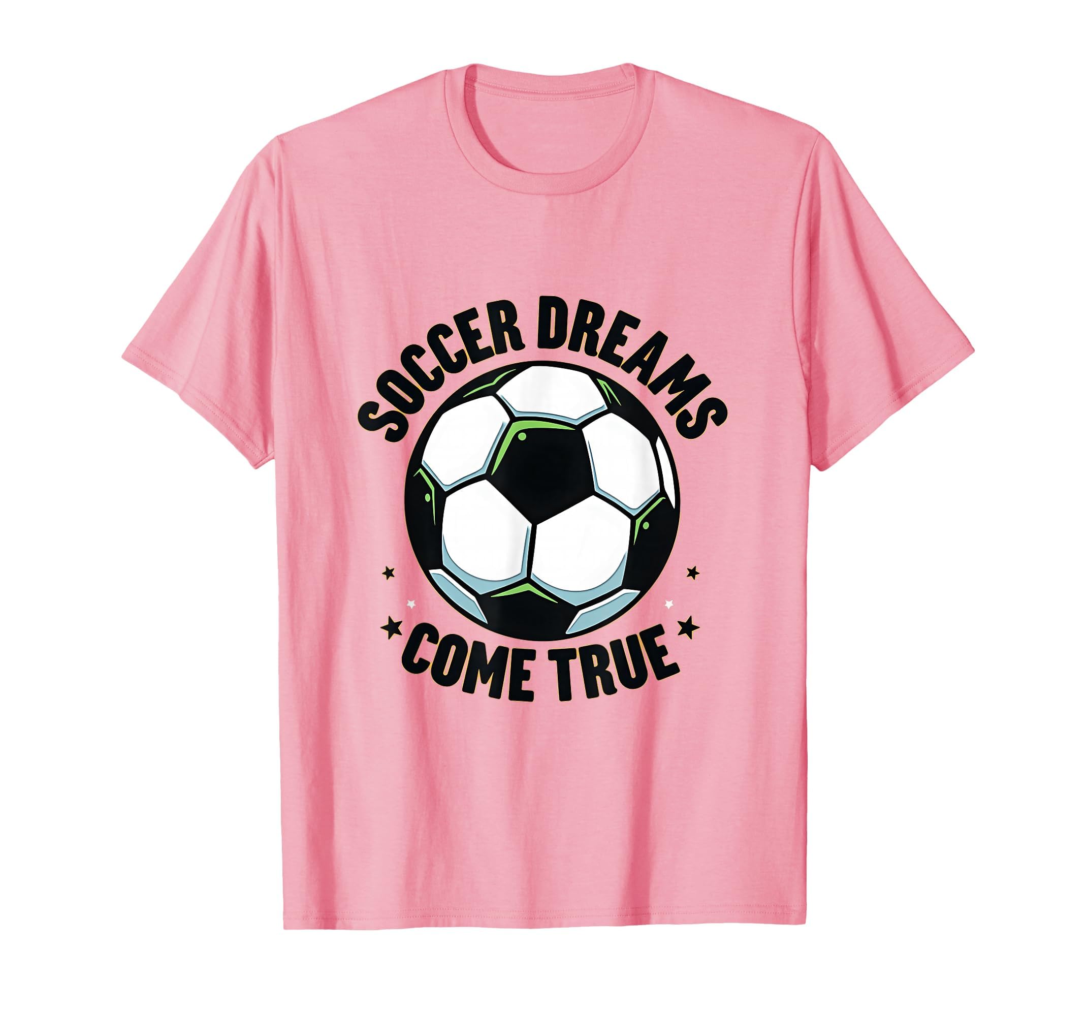 Soccer Dreams Come True Fan T-Shirt - Novelty Apparel for Adults - T-Shirt, Sweatshirt, Hoodie