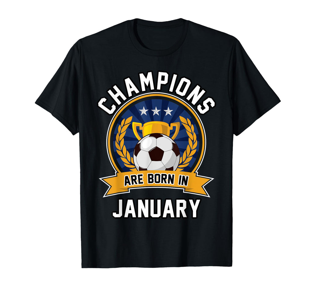 Champions Are Born January Football T-Shirt - Minimalist Print Men Women - T-Shirt, Sweatshirt, Hoodie