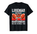 Lineman Funny Quarterbacks Player T-Shirt - Casual Everyday Wear Unisex - T-Shirt, Sweatshirt, Hoodie