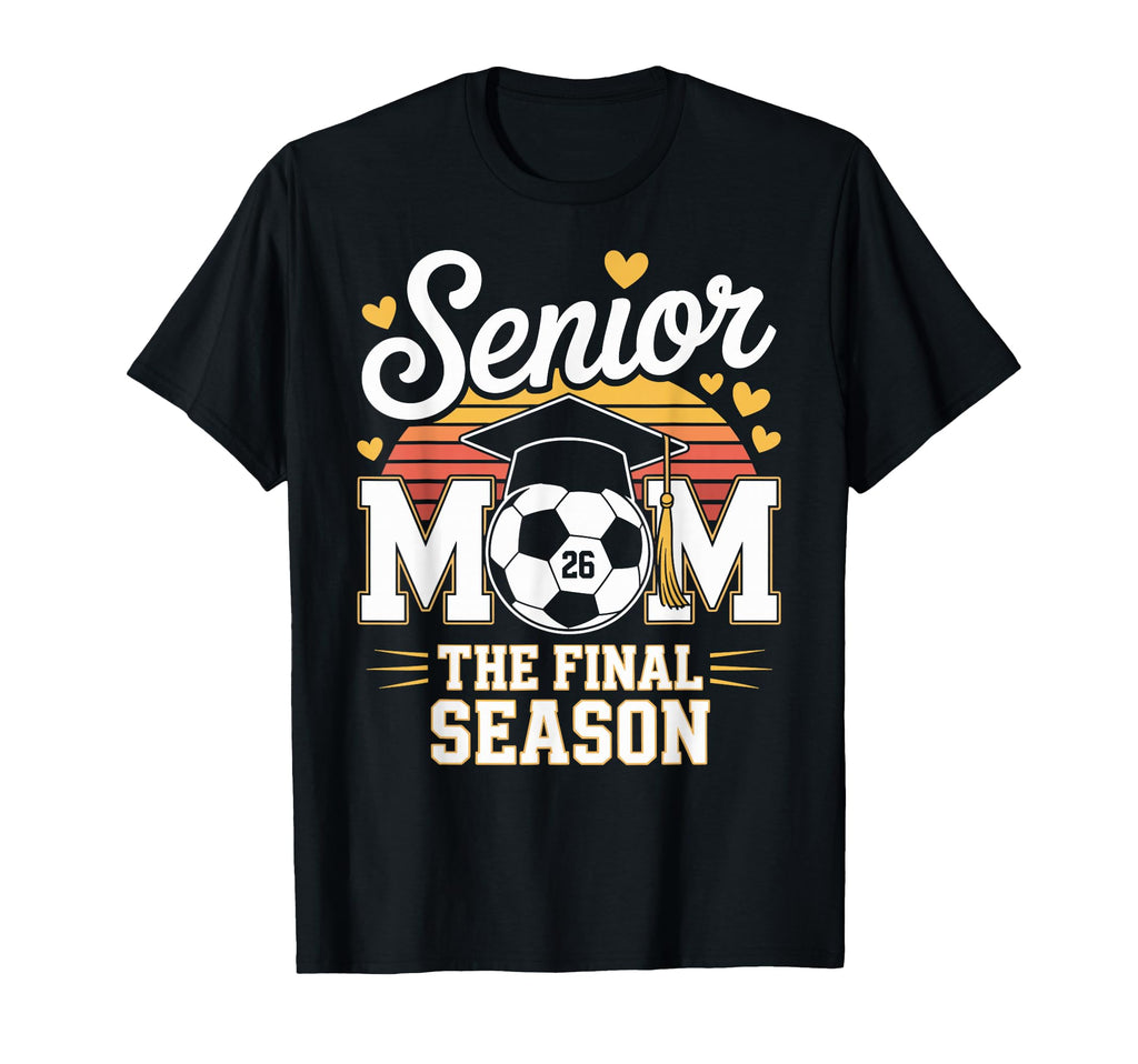 Senior Soccer Mom Class 2026 T-Shirt - Streetwear Style Men Women - T-Shirt, Sweatshirt, Hoodie