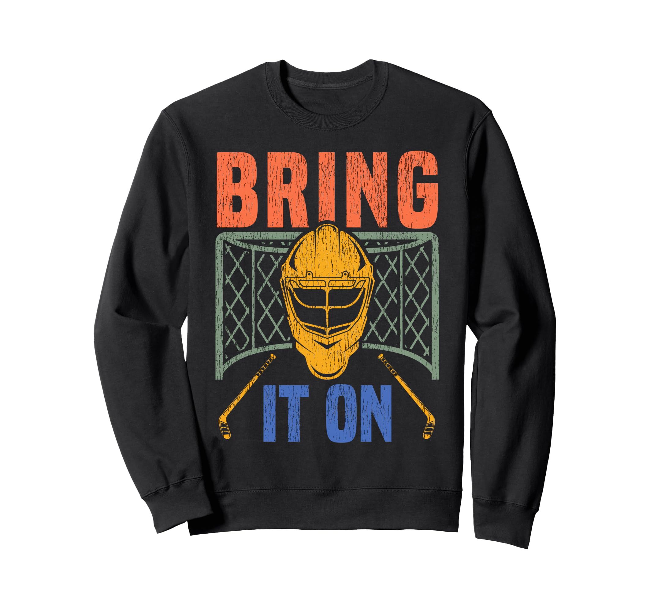 Ice Hockey Goalie Goalkeeper Bring It Sweatshirt - Aesthetic Graphic Unisex - T-Shirt, Sweatshirt, Hoodie