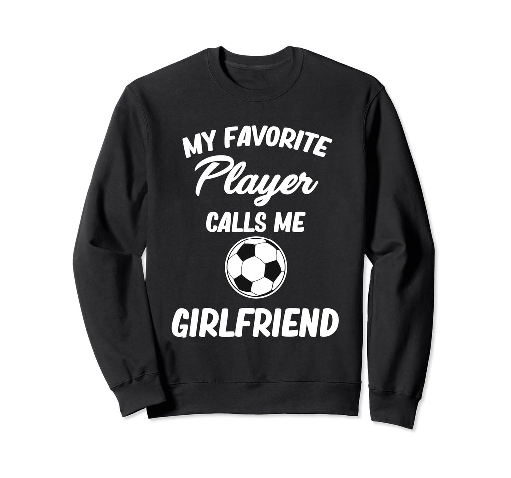 My Favorite Player Calls Me Sweatshirt - Casual Everyday Wear Men Women - T-Shirt, Sweatshirt, Hoodie