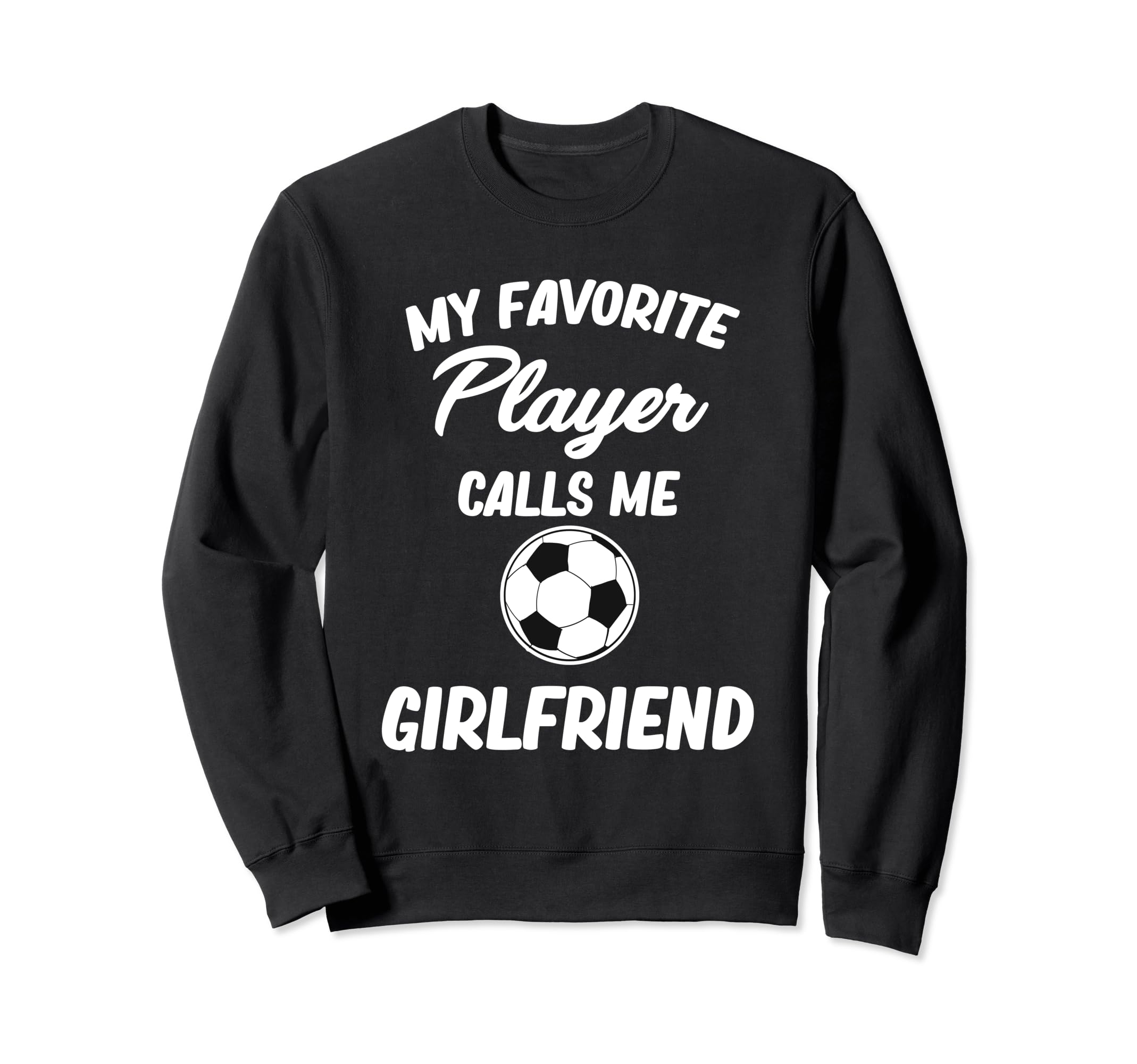 My Favorite Player Calls Me Sweatshirt - Casual Everyday Wear Men Women - T-Shirt, Sweatshirt, Hoodie