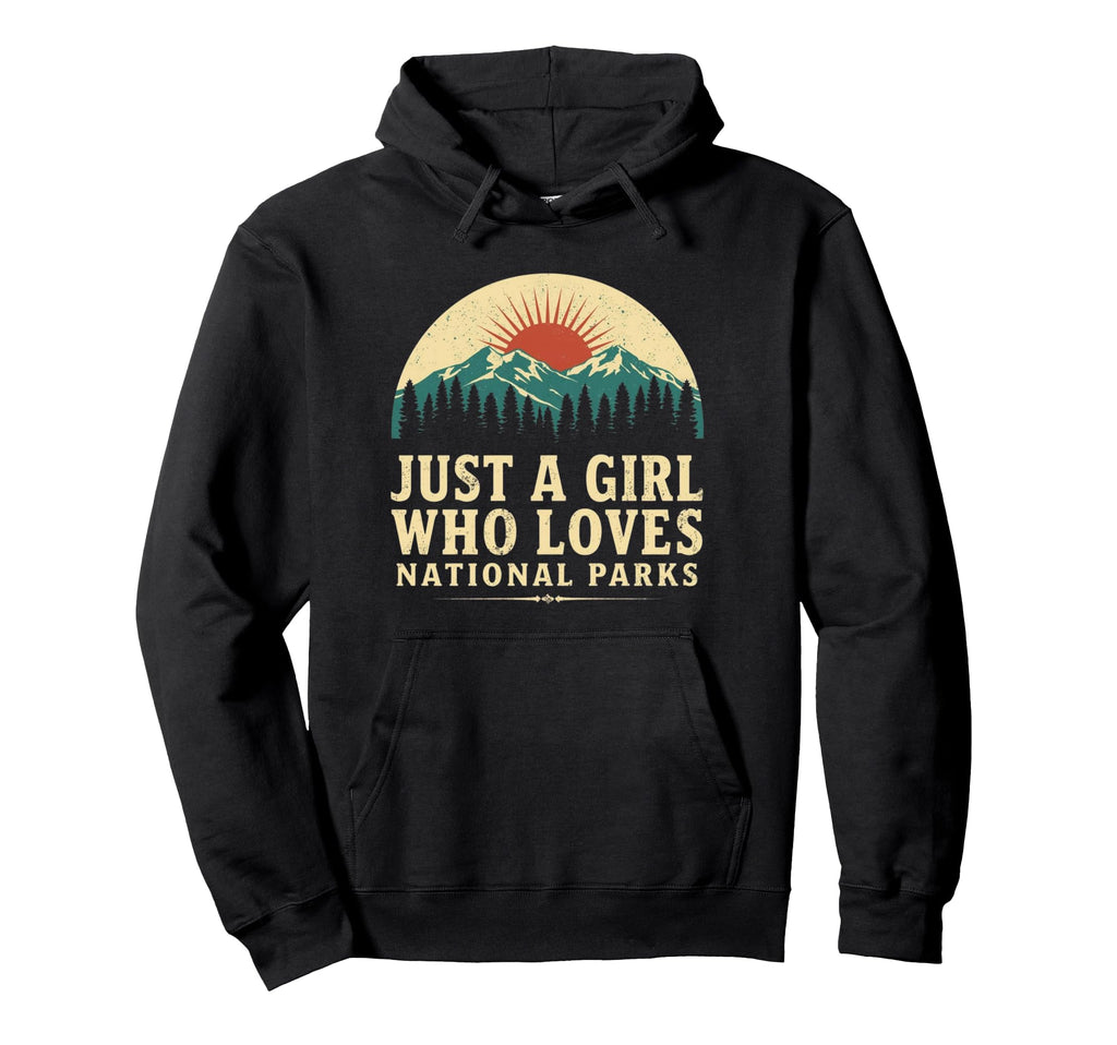 Just Who Loves National Parks Hoodie - Custom Art Print Unisex - T-Shirt, Sweatshirt, Hoodie