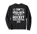 Im Hockey Goalie Brother Ice Sweatshirt - Casual Everyday Wear Men Women - T-Shirt, Sweatshirt, Hoodie
