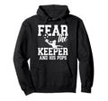 Fear Soccer Keeper Pops Soccer Hoodie - Casual Everyday Wear Men Women - T-Shirt, Sweatshirt, Hoodie