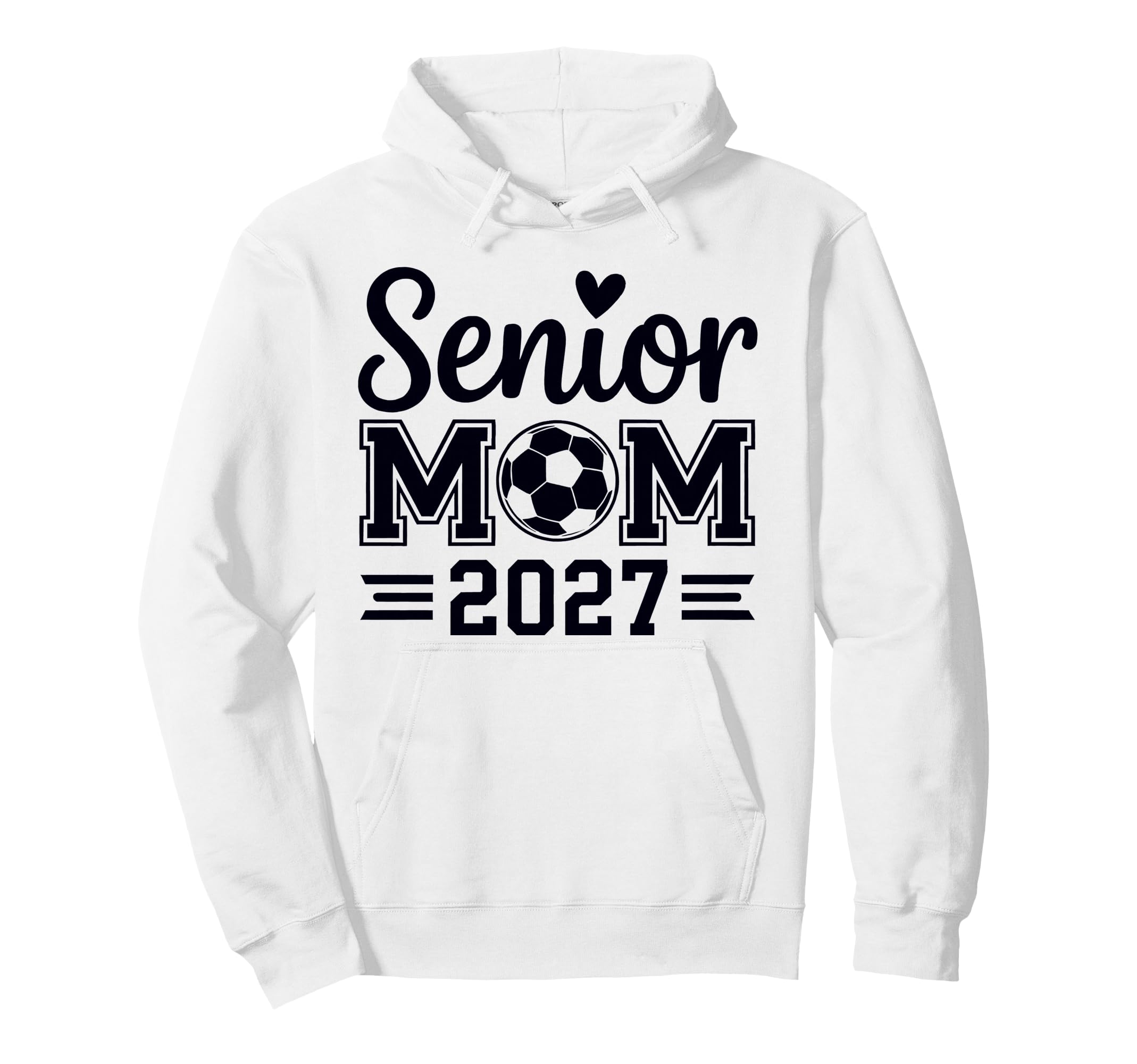 Senior Mom Soccer Class 2027 Womens Hoodie - Streetwear Style Unisex - T-Shirt, Sweatshirt, Hoodie