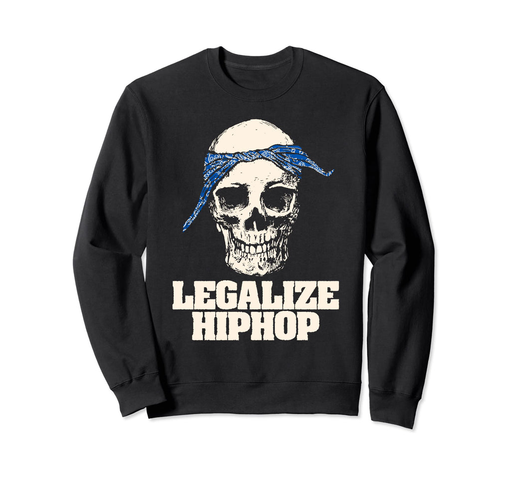 Legalize Hiphop Skull Do Rag Sweatshirt - Streetwear Style Men Women - T-Shirt, Sweatshirt, Hoodie
