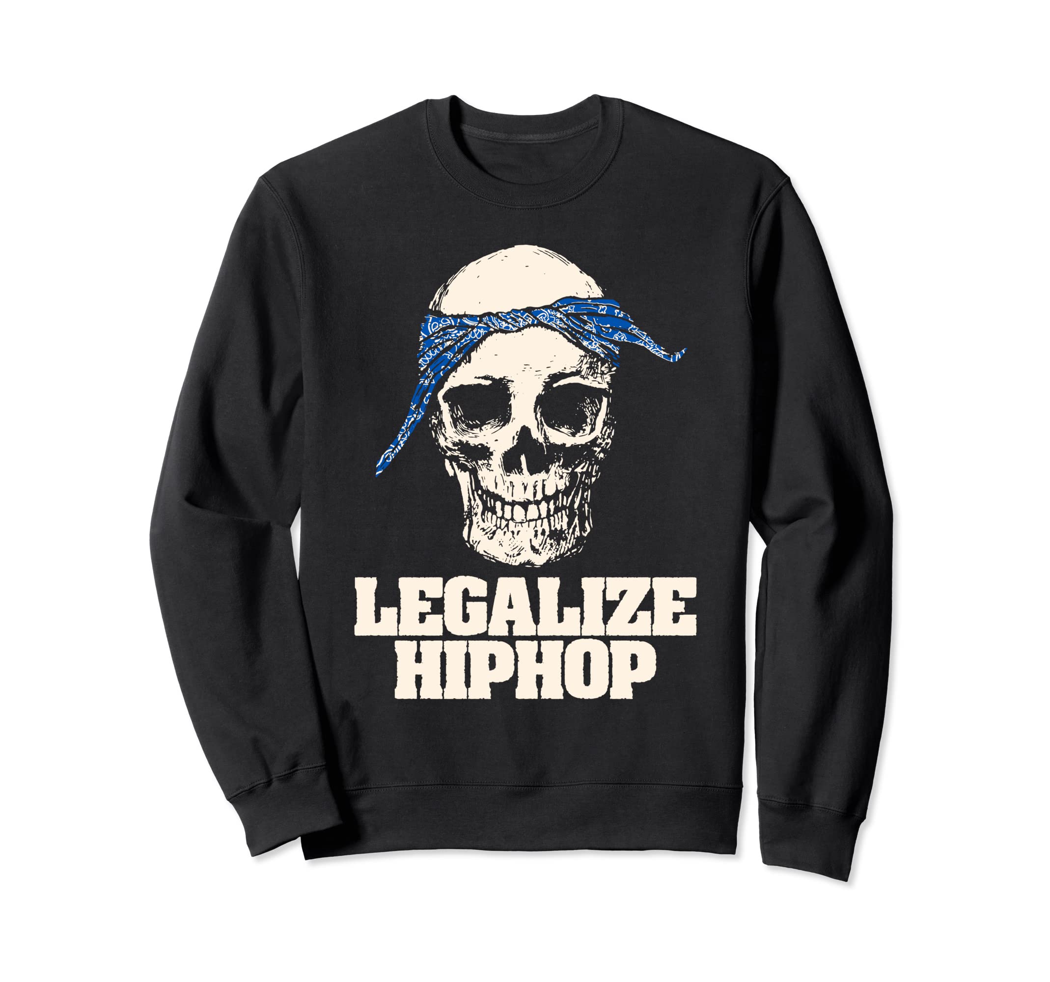 Legalize Hiphop Skull Do Rag Sweatshirt - Streetwear Style Men Women - T-Shirt, Sweatshirt, Hoodie