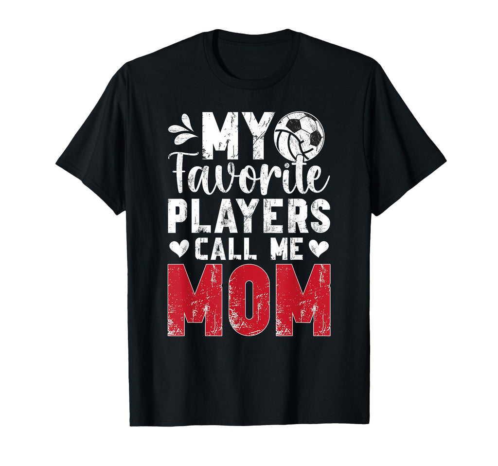 My Favorite Players Call Me Mom T-Shirt - Trendy Graphic Men Women - T-Shirt, Sweatshirt, Hoodie