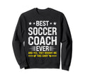 Best Soccer Coach Ever Funny Soccer Sweatshirt - Aesthetic Graphic Unisex - T-Shirt, Sweatshirt, Hoodie