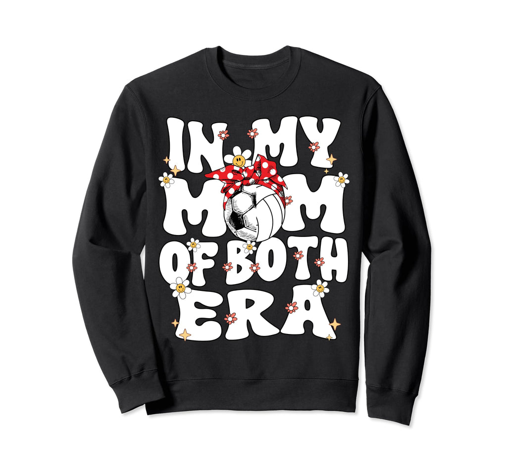My Mom Both Era Soccer Sweatshirt - Fun Novelty Design for Adults - T-Shirt, Sweatshirt, Hoodie