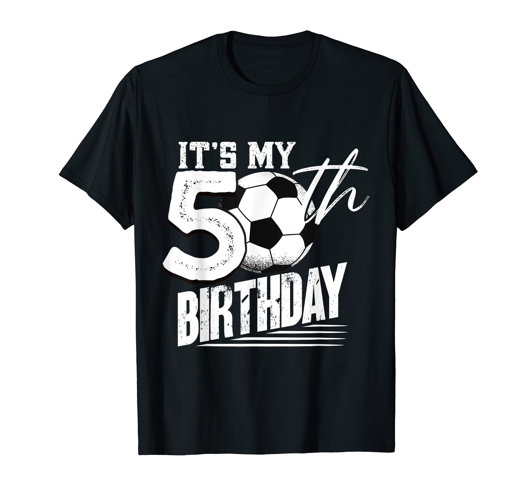 50 Years Old Soccer 50Th Birthday T-Shirt - Casual Everyday Wear Men Women - T-Shirt, Sweatshirt, Hoodie
