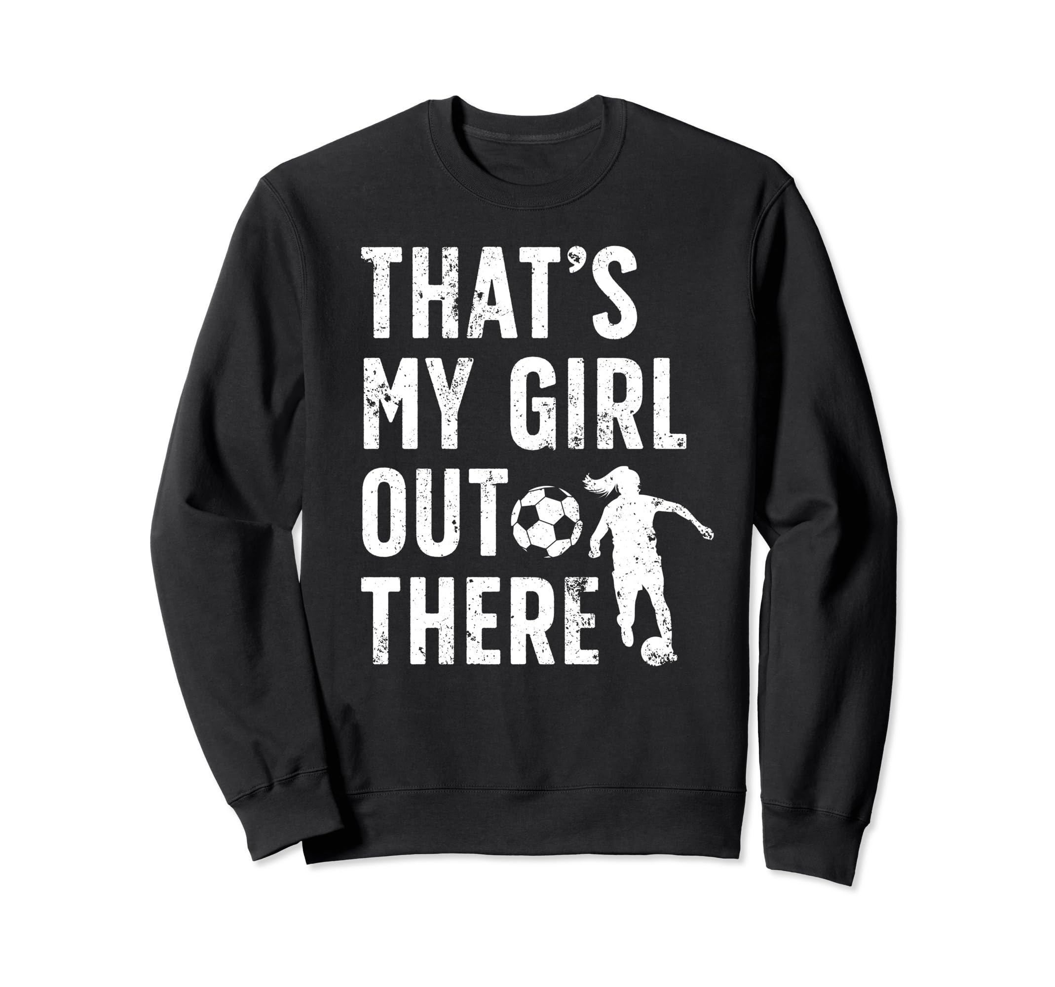 Thats My Soccer Dad Soccer Sweatshirt - Casual Everyday Wear for Adults - T-Shirt, Sweatshirt, Hoodie