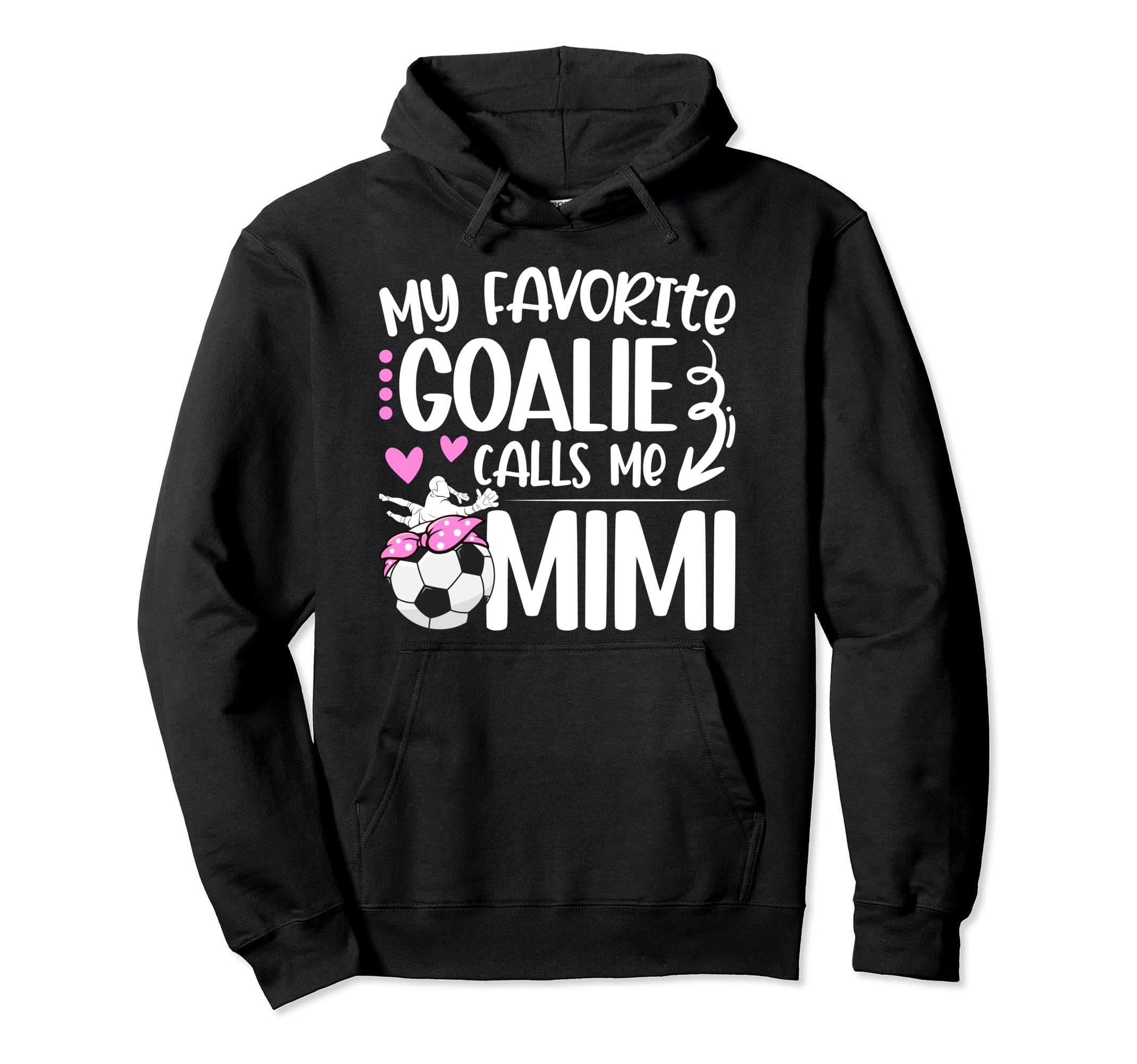 My Favorite Soccer Goalie Mimi Soccer Hoodie - Custom Art Print for Adults - T-Shirt, Sweatshirt, Hoodie