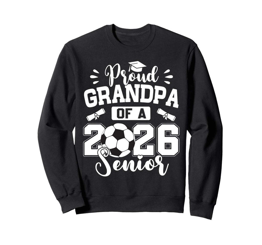 Proud Grandpa 2026 Senior Soccer Ball Sweatshirt - Unique Graphic Unisex - T-Shirt, Sweatshirt, Hoodie