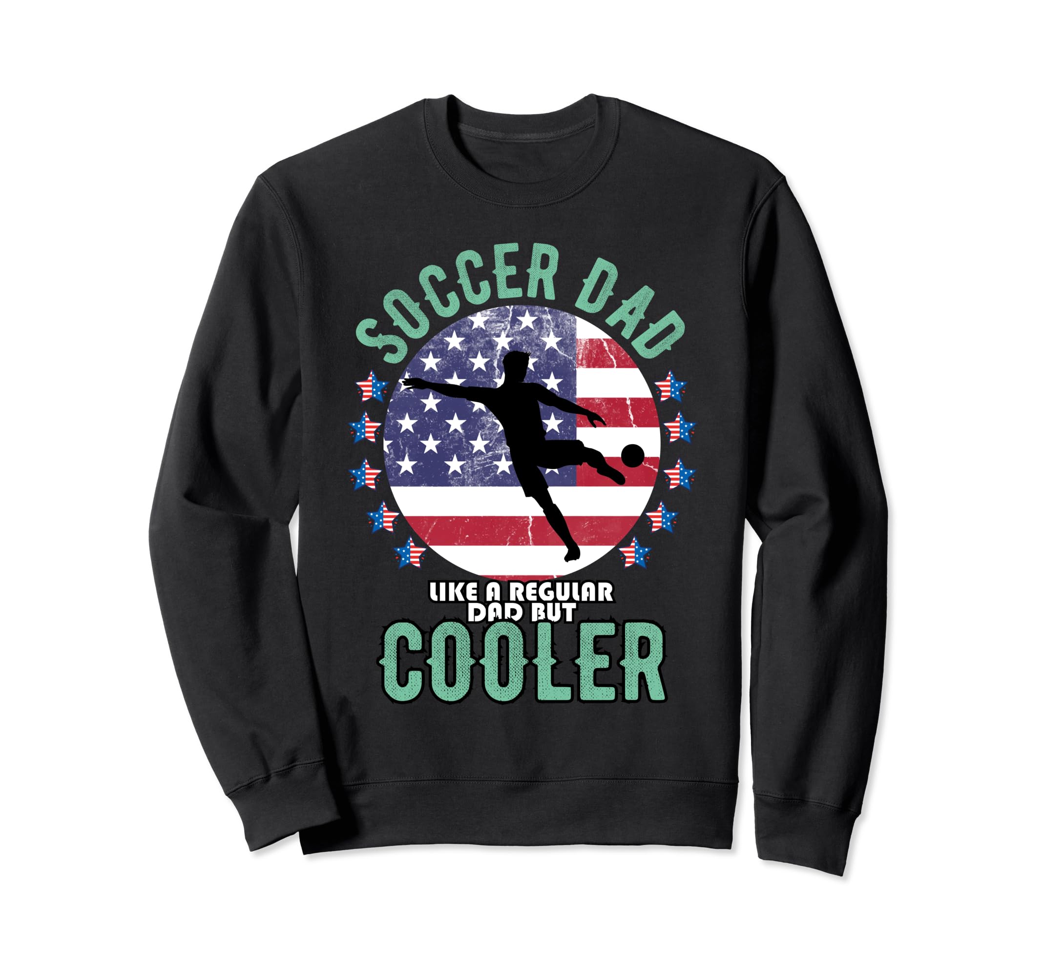 Soccer Dad Funny Soccer Player Fan Sweatshirt - Trendy Graphic for Adults - T-Shirt, Sweatshirt, Hoodie