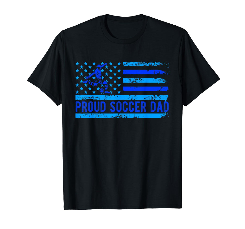 Proud Soccer Dad Usa Flag Family T-Shirt - Minimalist Print Men Women - T-Shirt, Sweatshirt, Hoodie