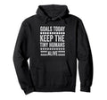 Todays Goal Keep Tiny Humans Alive Hoodie - Minimalist Print Men Women - T-Shirt, Sweatshirt, Hoodie