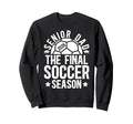 Soccer Senior Dad 2026 Final Soccer Sweatshirt - Fun Novelty Design Unisex - T-Shirt, Sweatshirt, Hoodie
