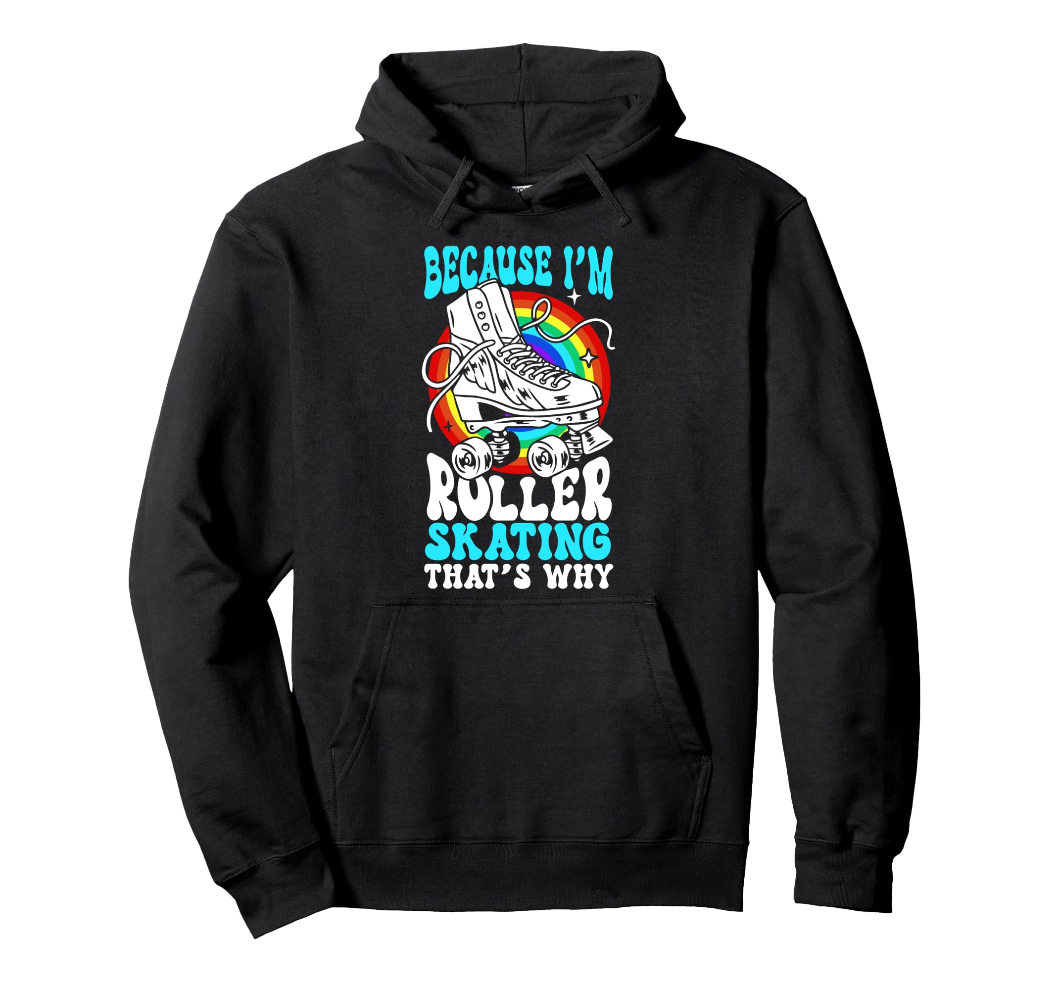 Roller Skating Skate 1970S Because Hoodie - Casual Everyday Wear Men Women - T-Shirt, Sweatshirt, Hoodie