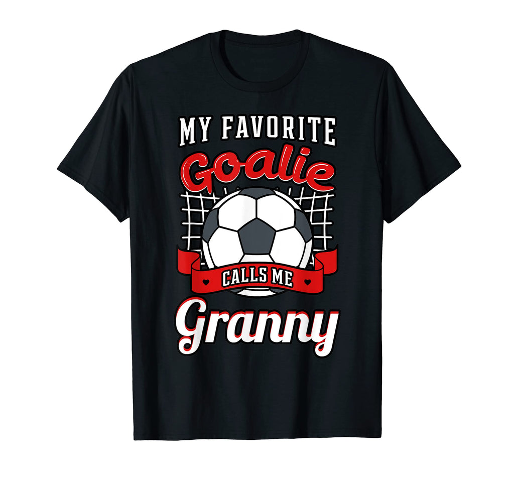 My Favorite Goalie Calls Me Granny T-Shirt - Custom Art Print Men Women - T-Shirt, Sweatshirt, Hoodie