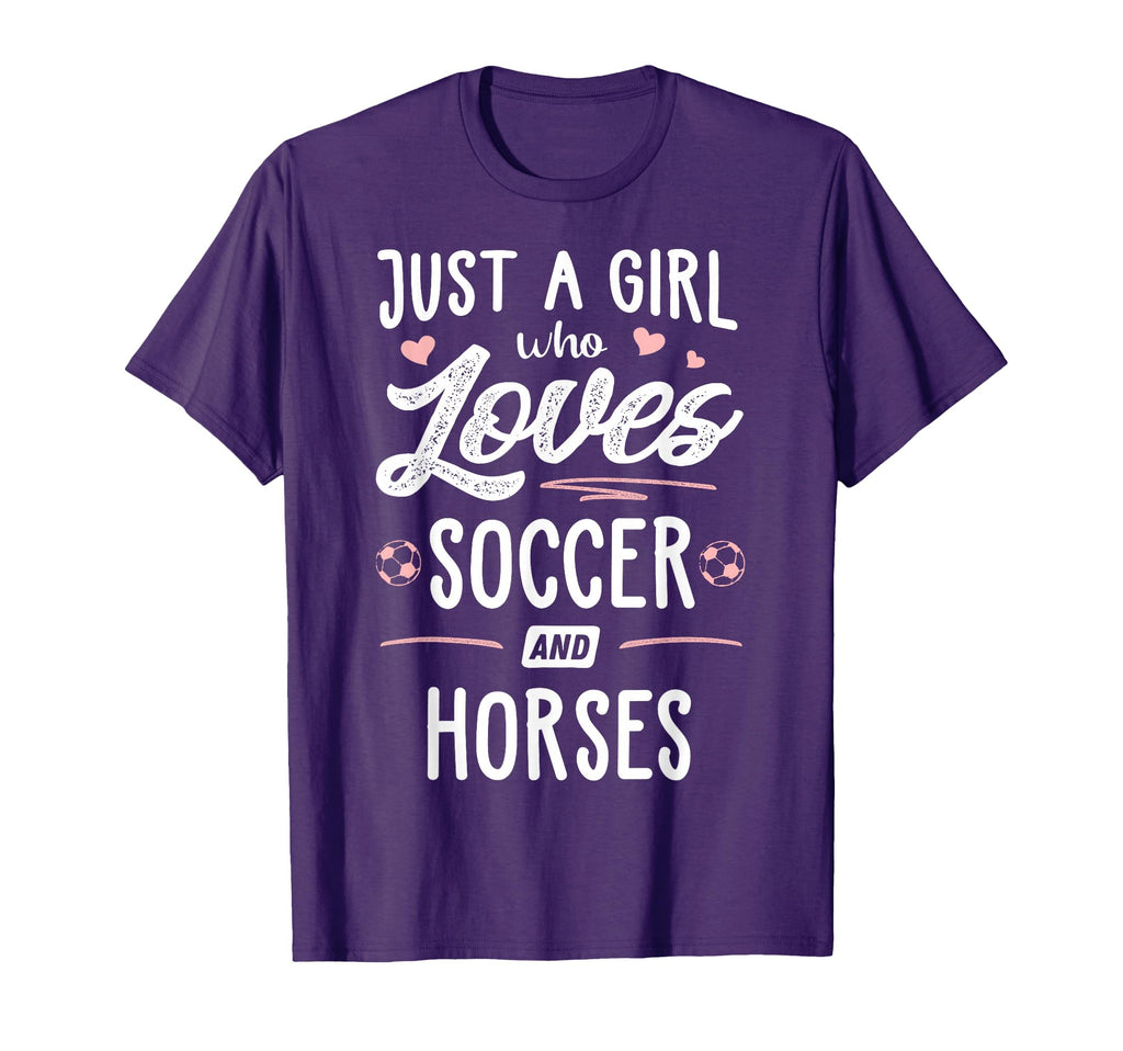 Just Who Loves Soccer And Horses Gift T-Shirt - Novelty Apparel Unisex - T-Shirt, Sweatshirt, Hoodie