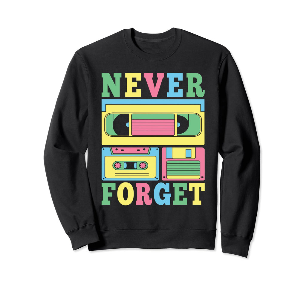 Never Forget 80S 90S Cassette Tape Sweatshirt - Aesthetic Graphic Unisex - T-Shirt, Sweatshirt, Hoodie