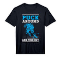 Mens Puck Around And Find Out Funny Ice T-Shirt - Minimalist Print Unisex - T-Shirt, Sweatshirt, Hoodie