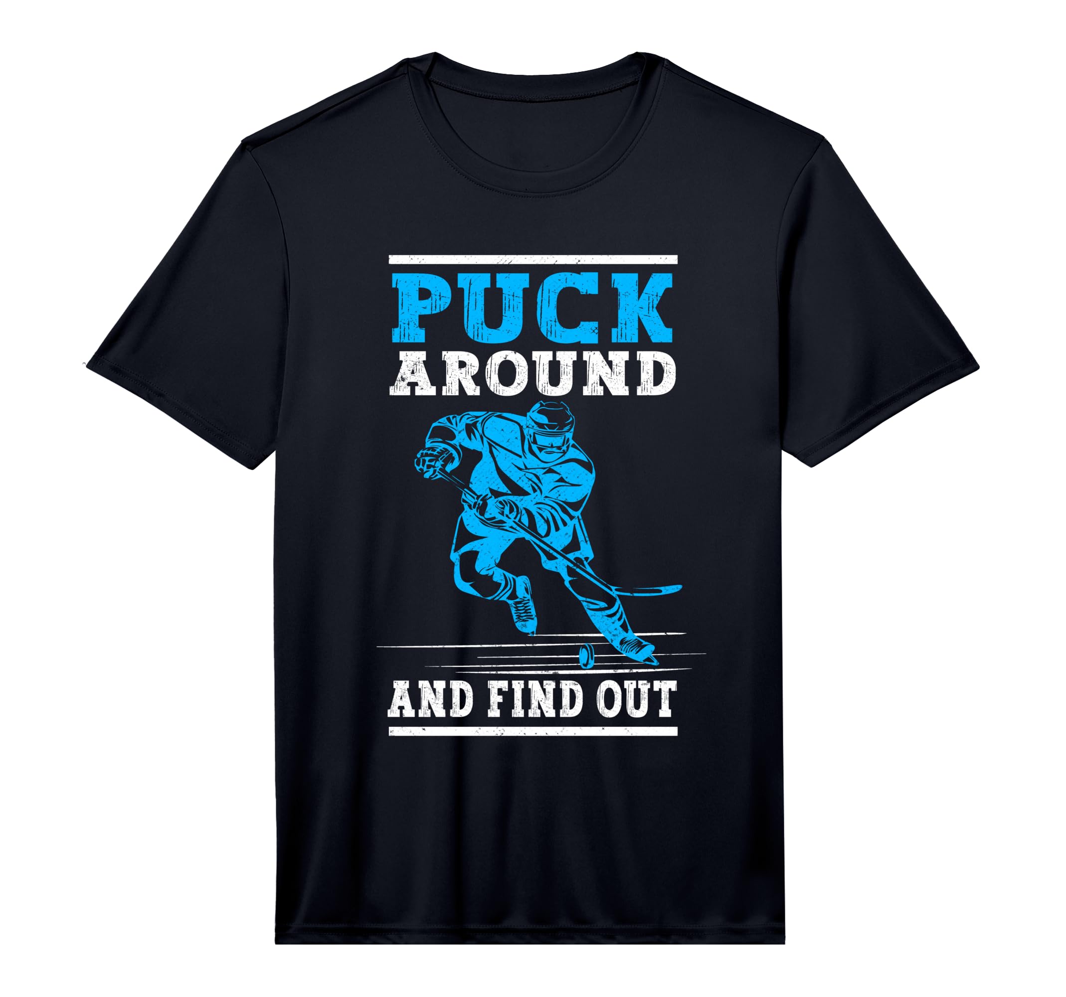 Mens Puck Around And Find Out Funny Ice T-Shirt - Minimalist Print Unisex - T-Shirt, Sweatshirt, Hoodie