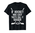 If Hockey Was Easy Theyd Call It T-Shirt - Trendy Graphic for Adults - T-Shirt, Sweatshirt, Hoodie