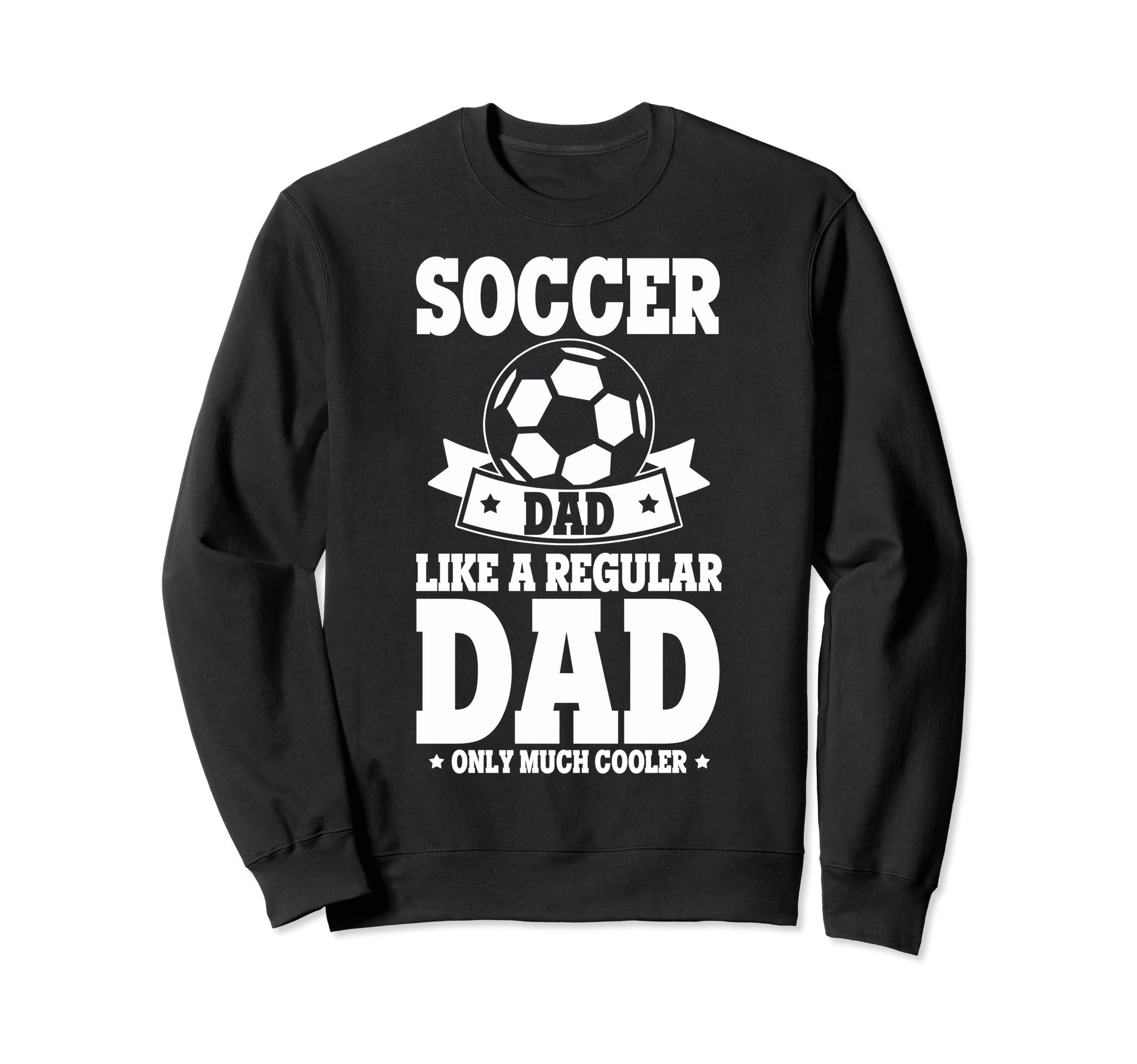 Soccer Fans Soccer Dad Like Regular Sweatshirt - Minimalist Print Unisex - T-Shirt, Sweatshirt, Hoodie