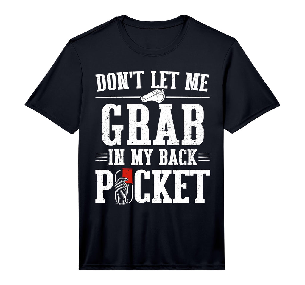 Mens Soccer Ref Funny Soccer Referee T-Shirt - Streetwear Style Men Women - T-Shirt, Sweatshirt, Hoodie