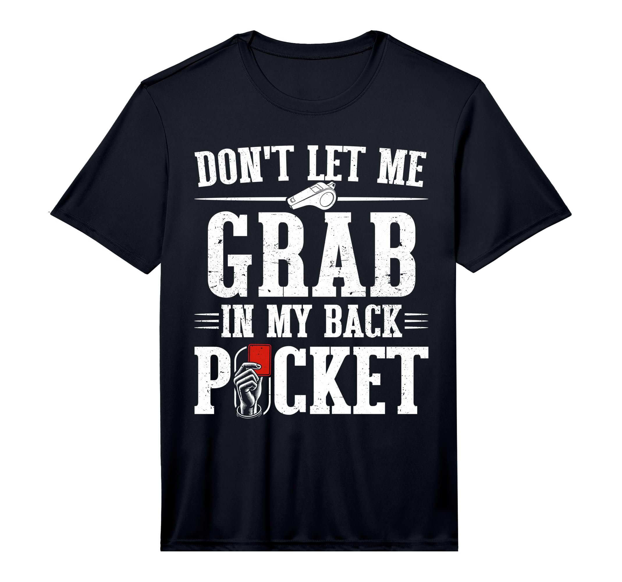 Mens Soccer Ref Funny Soccer Referee T-Shirt - Streetwear Style Men Women - T-Shirt, Sweatshirt, Hoodie