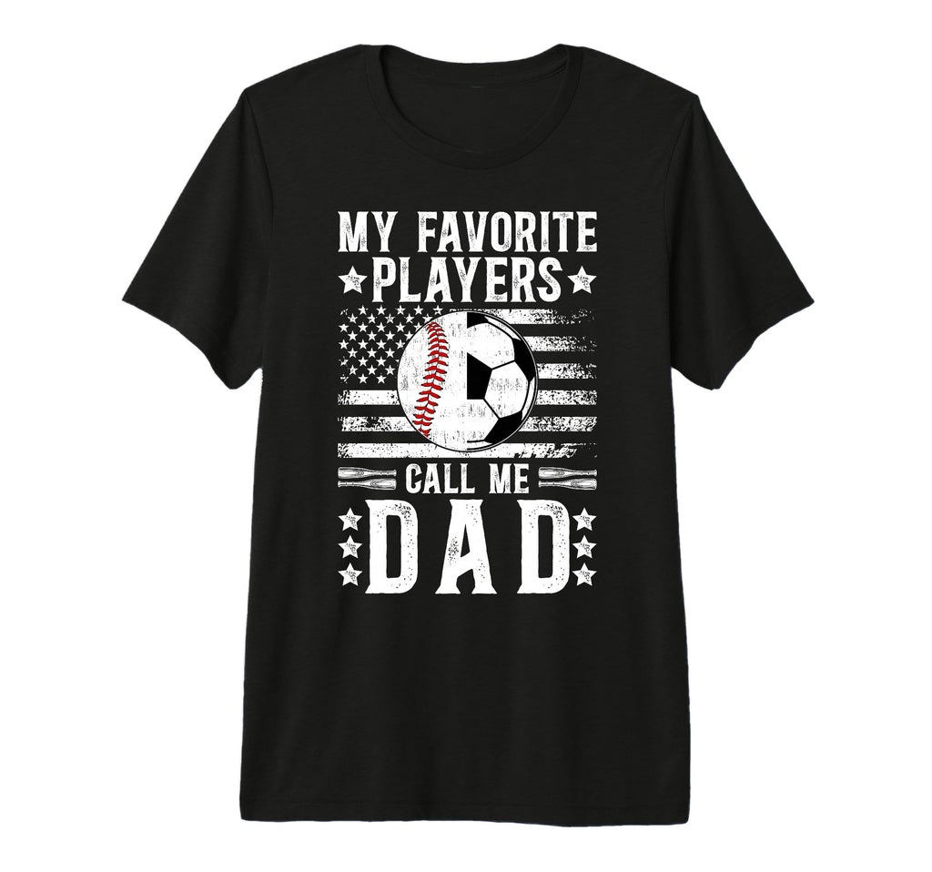 Mens My Favorite Players Call Me Dad T-Shirt - Novelty Apparel Unisex - T-Shirt, Sweatshirt, Hoodie