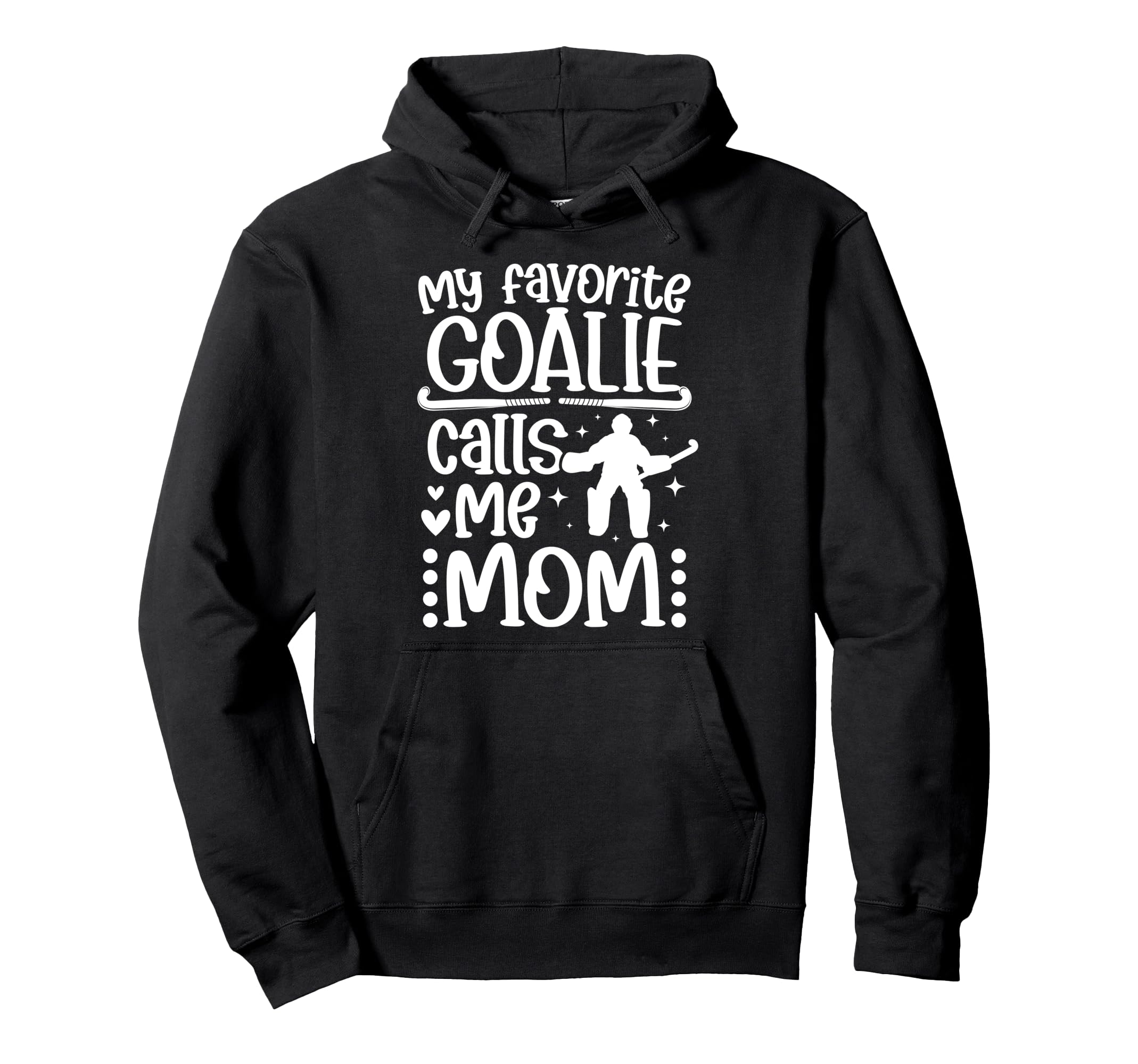 Field Hockey Goalkeeper Mom Proud Field Hoodie - Trendy Graphic Men Women - T-Shirt, Sweatshirt, Hoodie