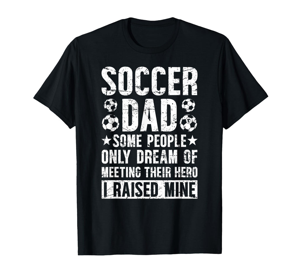 Proud Soccer Dad Soccer Player Dad T-Shirt - Fun Novelty Design Unisex - T-Shirt, Sweatshirt, Hoodie