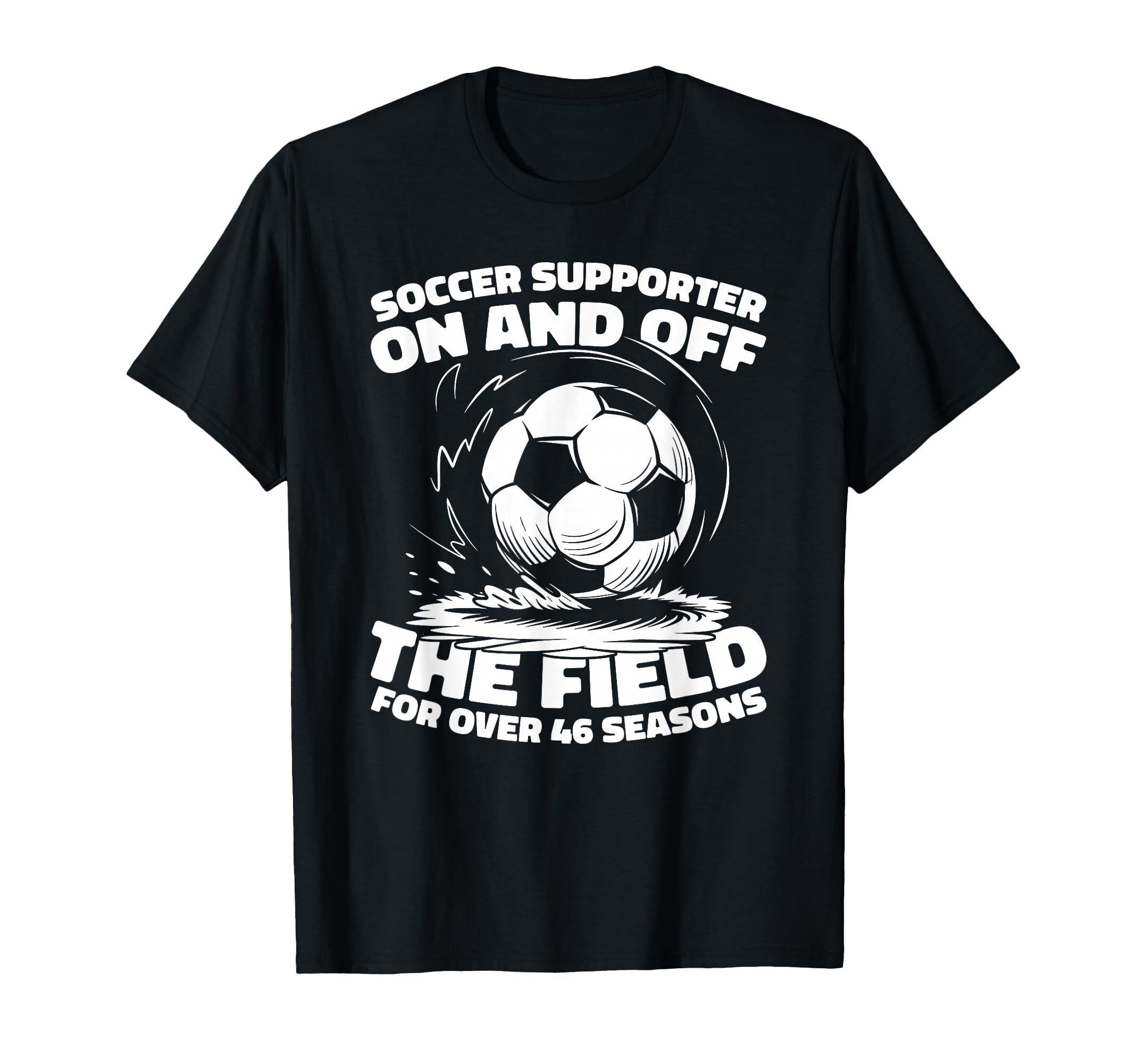 46Th Birthday Player Team Sports Soccer T-Shirt - Custom Art Print Unisex - T-Shirt, Sweatshirt, Hoodie