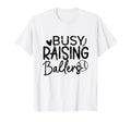 Busy Raising Ballers Baseball Parent T-Shirt - Graphic Print for Adults - T-Shirt, Sweatshirt, Hoodie